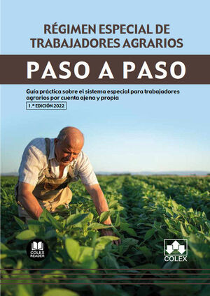 RÉGIMEN ESPECIAL DE TRABAJADORES AGRARIOS. PASO A PASO (2022)