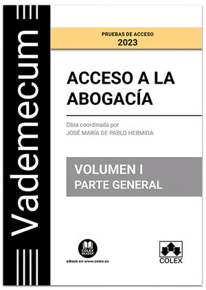 VADEMECUM ACCESO A LA ABOGACIA. VOLUMEN I. PARTE GENERAL