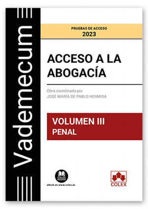 VADEMECUM ACCESO A LA ABOGACÍA. VOLUMEN III. PARTE ESPECÍFICA PENAL