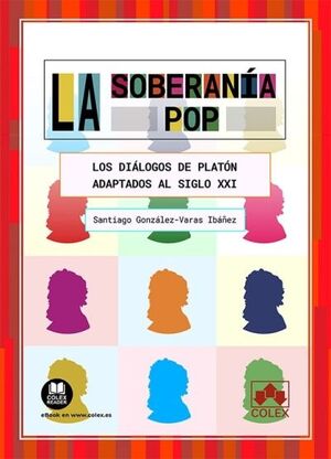 LA SOBERANÍA POP.LOS DIÁLOGOS DE PLATÓN ADAPTADOS AL SIGLO XXI