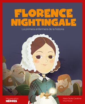 FLORENCE NIGHTINGALE.LA PRIMERA ENFERMERA DE LA HISTORIA