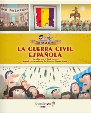 LA GUERRA CIVIL ESPAÑOLA  (LOCOS POR LA HISTORIA)