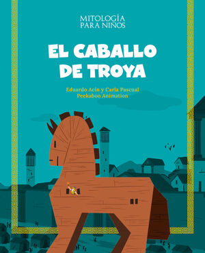 EL CABALLO DE TROYA  (MITOLOGÍA PARA NIÑOS)