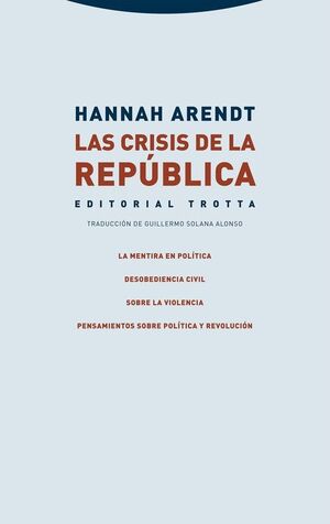 LAS CRISIS DE LA REPÚBLICA. MENTIRA EN POLÍTICA. DESOBEDIENCIA CIVIL