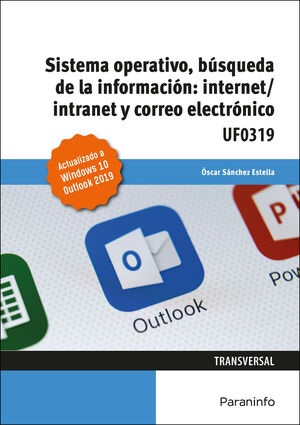 SISTEMA OPERATIVO, BÚSQUEDA DE LA INFORMACIÓN: INTERNET/INTRANET Y CORREO ELECTR