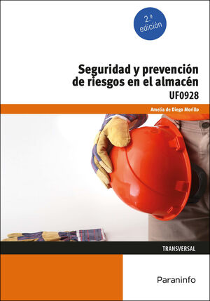 SEGURIDAD Y PREVENCIÓN DE RIESGOS EN EL ALMACÉN. UF0928