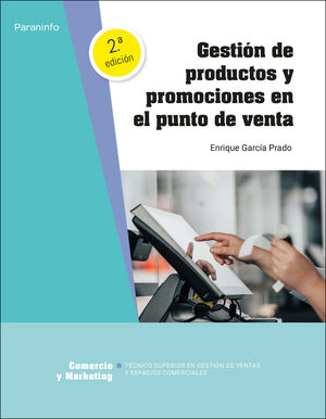 GESTIÓN DE PRODUCTOS Y PROMOCIONES EN EL PUNTO DE VENTA 2.ª EDICIÓN 2023