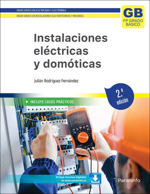 INSTALACIONES ELECTRICAS Y DOMOTICAS. 2 EDICION 2023 (INCLUYE CASOS PRÁCTICOS)