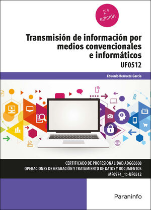TRANSMISIÓN DE INFORMACIÓN POR MEDIOS CONVENCIONALES E INFORMÁTICOS. UF0512