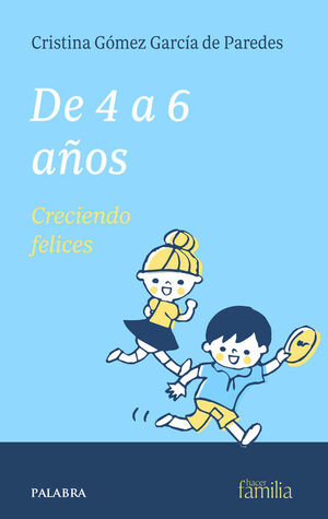 DE 4 A 6 AÑOS. CRECIENDO FELICES