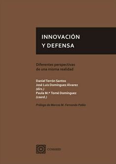 INNOVACION Y DEFENSA: DIFERENTES PERSPECTIVAS DE UNA MISMA REALID