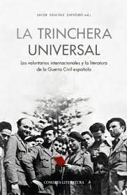 TRINCHERA UNIVERSAL. LOS VOLUNTARIOS INTERNACIONALES Y LA LITERATURA DE LA GUERR