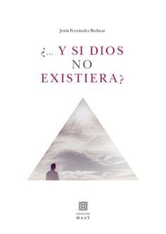 ¿... Y SI DIOS NO EXISTIERA?