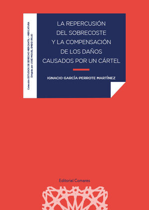 REPERCUSION DEL SOBRECOSTE Y LA COMPENSACION DE LOS DAÑOS CAUSADOS POR UN CARTEL