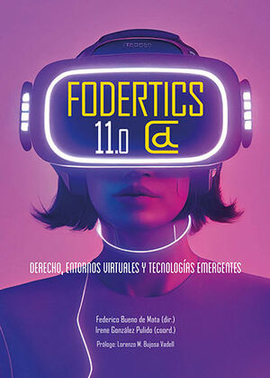 FODERTICS 11.0. DERECHO, ENTORNOS VIRTUALES Y TECNOLOGÍAS EMERGENTES