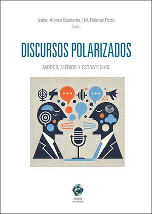 DISCURSOS POLARIZADOS. MODAS, MEDIOS Y ESTRATEGIAS