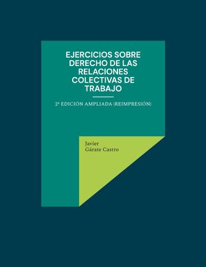 EJERCICIOS SOBRE DERECHO DE LAS RELACIONES COLECTIVAS DE TRABAJO