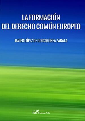 LA FORMACIÓN DEL DERECHO COMÚN EUROPEO