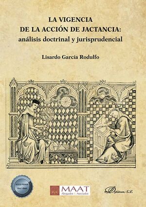 LA VIGENCIA DE LA ACCIÓN DE JACTANCIA: ANÁLISIS DOCTRINAL Y JURISPRUDENCIAL
