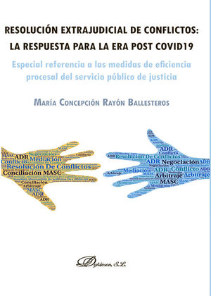 RESOLUCIÓN EXTRAJUDICIAL DE CONFLICTOS. LA RESPUESTA PARA