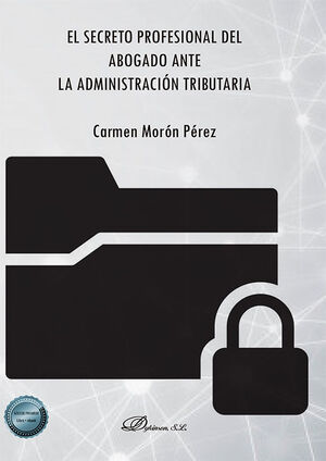 SECRETO PROFESIONAL DEL ABOGADO ANTE LA ADMINISTRACION TRIBUTARIA