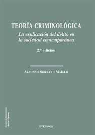 TEORÍA CRIMINOLÓGICA. LA EXPLICACIÓN DEL DELITO EN LA SOCIEDAD CONTEMPORÁNEA