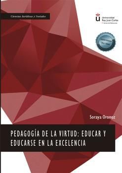 PEDAGOGÍA DE LA VIRTUD: EDUCAR Y EDUCARSE EN LA EXCELENCIA