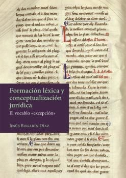 FORMACIÓN LÉXICA Y CONCEPTUALIZACIÓN JURÍDICA: EL VOCABLO «EXCEPCIÓN»