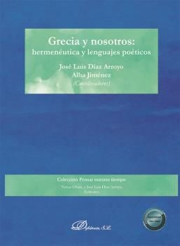 GRECIA Y NOSOTROS: HERMENÉUTICA Y LENGUAJES POÉTICOS