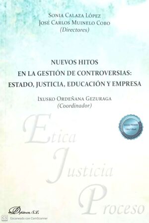 NUEVOS HITOS EN LA GESTIÓN DE CONTROVERSIAS: ESTADO, JUSTICIA, EDUCACIÓN Y EMPRESA