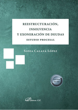 REESTRUCTURACIÓN, INSOLVENCIA Y EXONERACIÓN DE DEUDAS. ESTUDIO PROCESAL