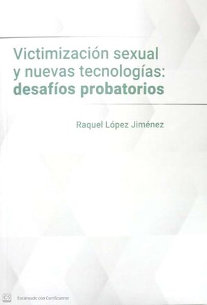 VIZTIMIZACION SEXUAL Y NUEVAS TECNOLOGIAS: DESAFIOS PROBATORIOS