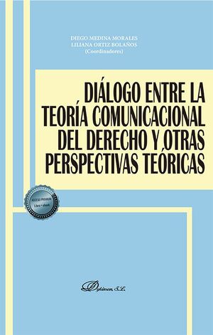 DIÁLOGO ENTRE LA TEORÍA COMUNICACIONAL DEL DERECHO Y OTRAS PERSPECTIVAS TEÓRICAS