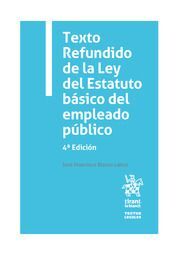 TEXTO REFUNDIDO DE LA LEY DEL ESTATUTO BASICO DEL EMPLEADO PUBLICO ( 4ª EDICION