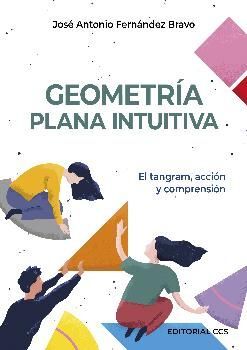 GEOMETRIA PLANA INTUITIVA. EL TANGRAM, ACCION Y COMPRENSION