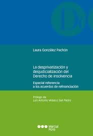 DESPRIVATIZACION Y LA DESJUDICIALIZACION DEL DERECHO DE INSOLVENCIA.