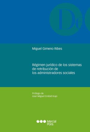 REGIMEN JURIDICO DE LOS SISTEMAS DE RETRIBUCION DE LOS ADMINISTRADORES SOCIALES