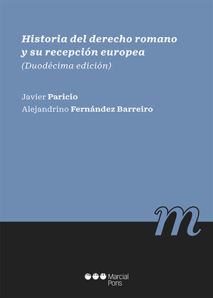 HISTORIA DEL DERECHO ROMANO Y SU RECEPCIÓN EUROPEA