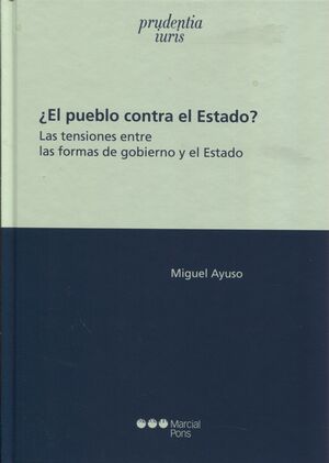 ¿EL PUEBLO CONTRA EL ESTADO?. LAS TENSIONES ENTRE LAS FORMAS DE GOBIERNO Y EL ES