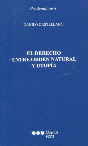 EL DERECHO ENTRE ORDEN NATURAL Y UTOPIA