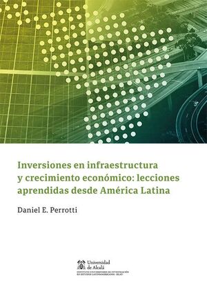 INVERSIONES EN INFRAESTRUCTURA Y CRECIMIENTO ECONÓMICO: LECCIONES APRENDIDAS DESDE AMÉRICA LATINA