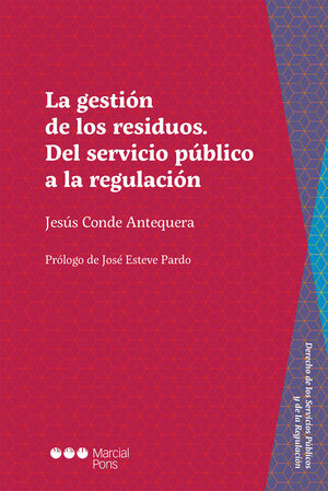 LA GESTIÓN DE RESIDUOS. DEL SERVICIO PÚBLICO A LA REGULACIÓN