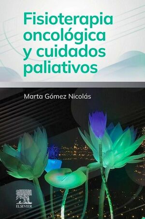FISIOTERAPIA ONCOLOGICA Y CUIDADOS PALIATIVOS