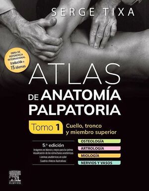ATLAS DE ANATOMÍA PALPATORIA. TOMO 1. CUELLO, TRONCO Y MIEMBRO SUPERIOR (5ª EDICION)