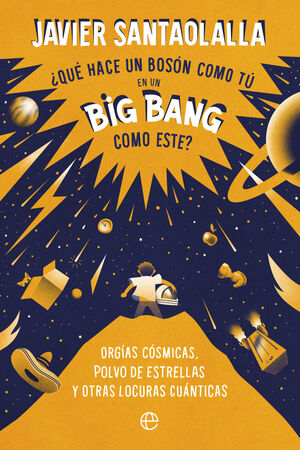 ¿QUE HACE UN BOSON COMO TU EN UN BIG BANG COMO ESTE?