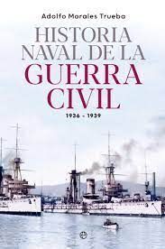 HISTORIA NAVAL DE LA GUERRA CIVIL (1936-1939)