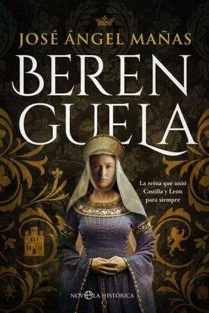 BERENGUELA.LA REINA QUE UNIÓ CASTILLA Y LEÓN PARA SIEMPRE