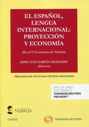 EL ESPAÑOL, LENGUA INTERNACIONAL: PROYECCIÓN Y ECONOMÍA