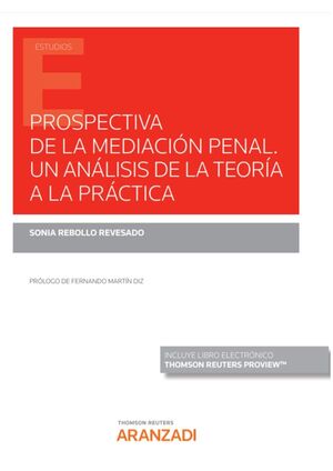 PROSPECTIVA DE LA MEDIACIÓN PENAL. UN ANÁLISIS DE LA TEORÍA A LA PRÁCTICA (PAPEL