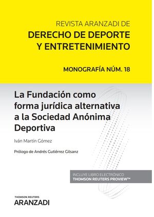 LA FUNDACIÓN COMO FORMA JURÍDICA ALTERNATIVA A LA SOCIEDAD ANÓNIMA DEPORTIVA (PA